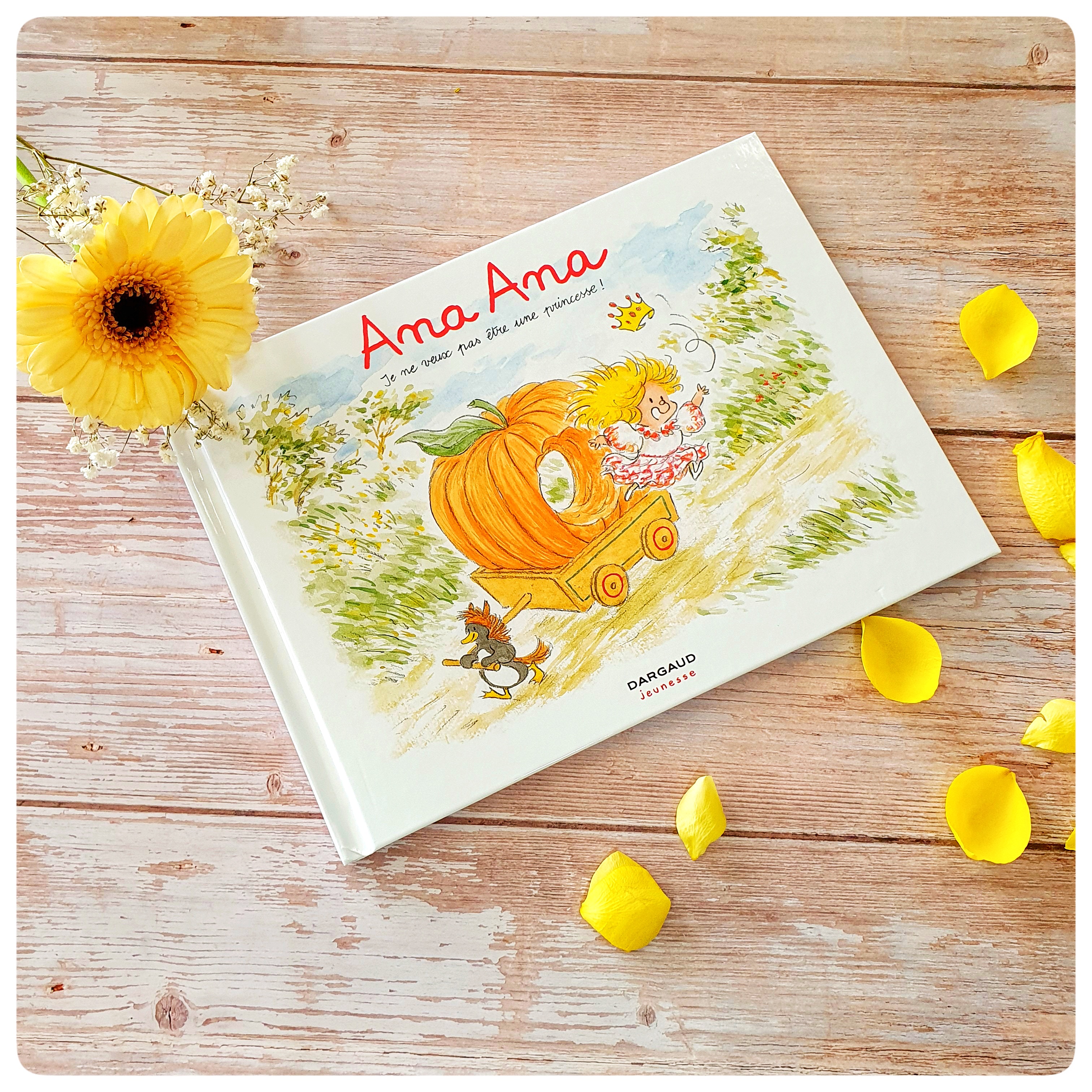 Ana Ana, je ne veux pas être une&nbsp;princesse