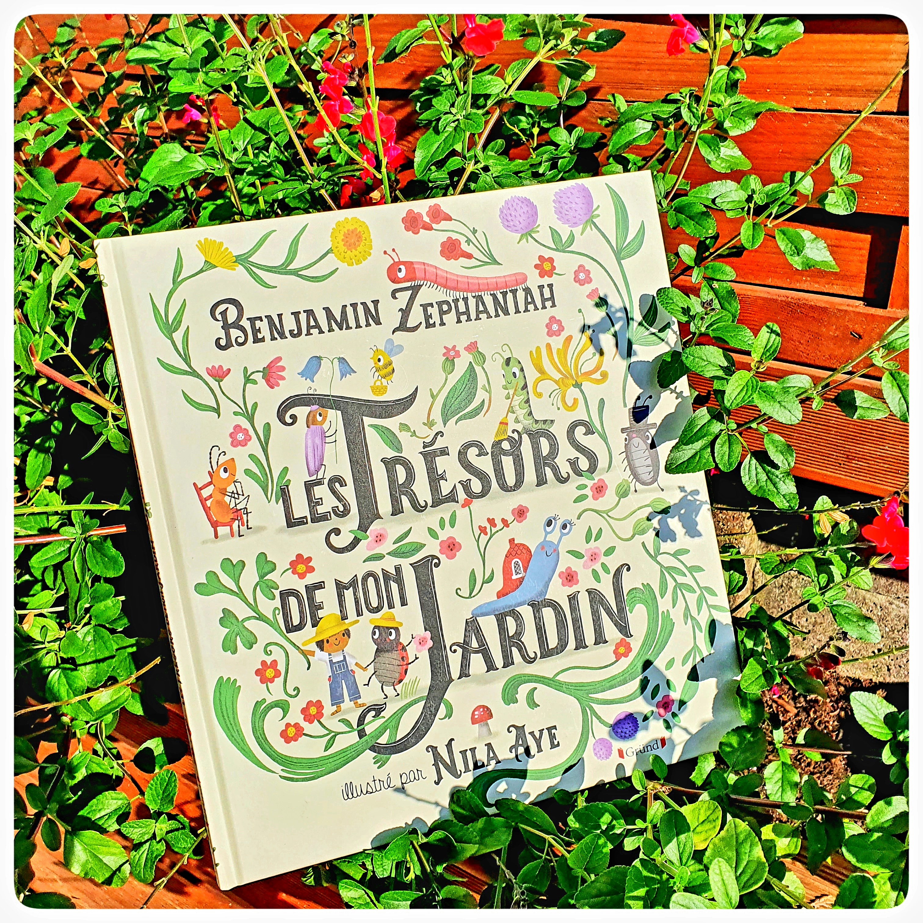 Les trésors de mon&nbsp;jardin