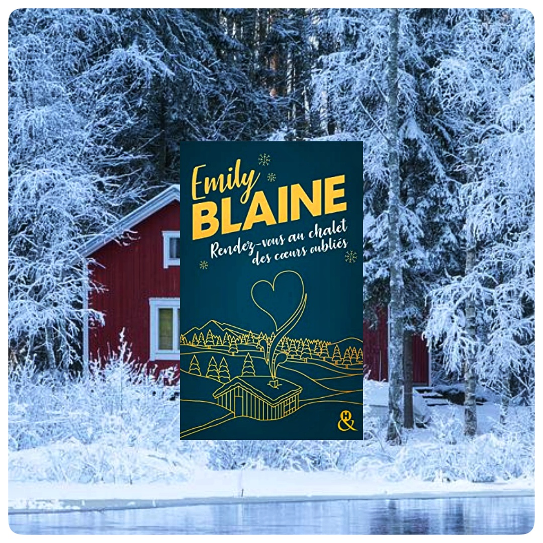 Rendez-vous au chalet des cœurs&nbsp;oubliés